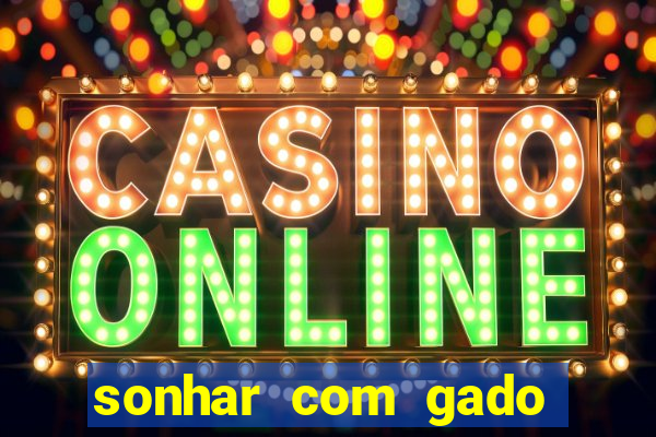 sonhar com gado jogo do bicho